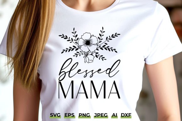 Download Blessed Mama SVG - Mother's Day Gift - Gift Collection