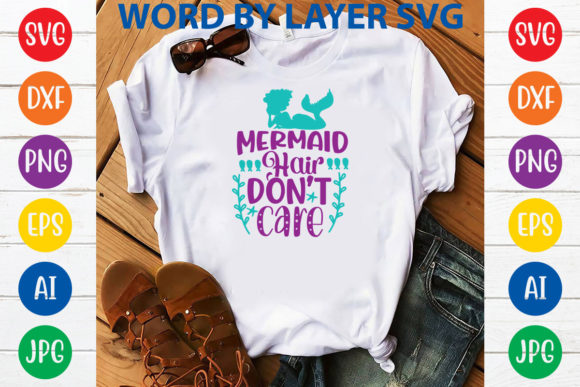 Download Mermaid Hair Don't Care Svg Design - Premium Bundle